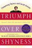 Triumph over shyness: conquering shyness and social anxiety