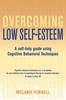 Overcoming low self-esteem: a self-help guide using cognitive behavioral techniques