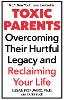 Toxic parents: overcoming their hurtful legacy and reclaiming your life