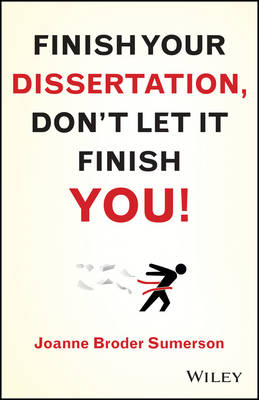 Finish your dissertation, don't let it finish you!