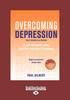 Overcoming depression: a self-help guide using cognitive behavioral techniques