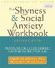 The shyness & social anxiety workbook: proven, step-by-step techniques for overcoming your fear