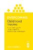 Overcoming childhood trauma: a self-help guide using cognitive behavioral techniques